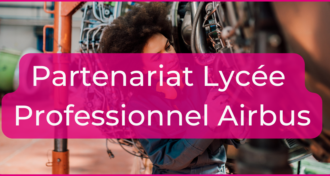 Un nouveau partenariat entre le Lycée Airbus et la Mission Locale Haute-Garonne !